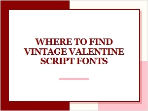 Discover Vintage Valentine Script Fonts
